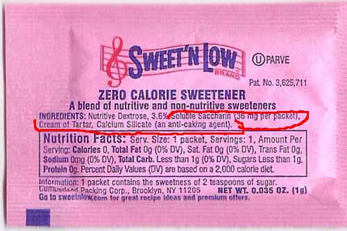 cancer-causing Saccharin in Sweet-n Low. Not so sweet, huh?